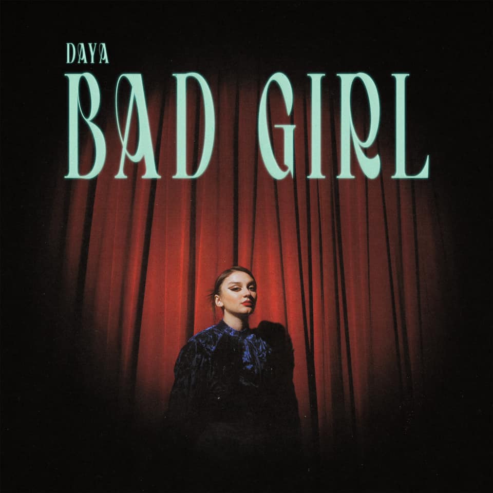 Daya Needs a 'Bad Girl'