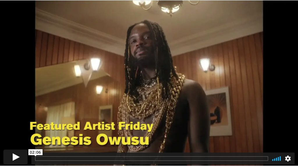 ▶  Featured Artist: Genesis Owusu