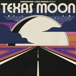 Khruangbin Texas Moon