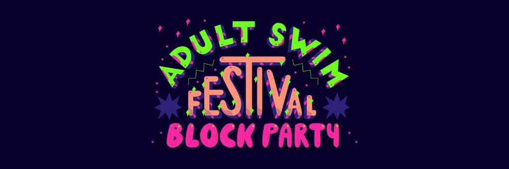 Adult Swim Festival Takes Over Philly