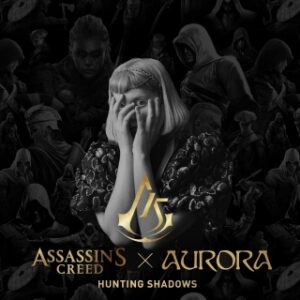 AURORA, for the 15th anniversary of the action-adventure videogame Assassin's Creed, released a mystical song titled "Hunting Shadows (Assassin's Creed)."  On September 9, 2022, it was officially released worldwide. 