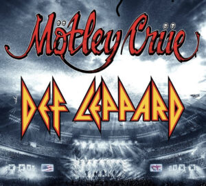 MÖTLEY CRÜE And DEF LEPPARD