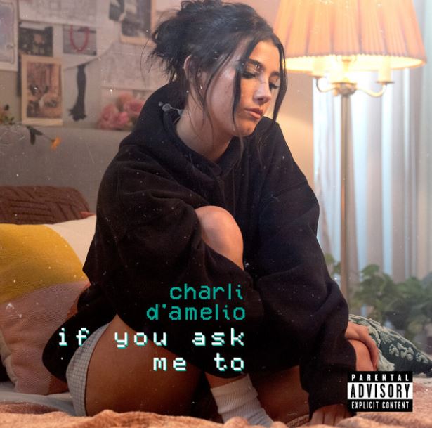 "If You Ask Me To" Is Charli D'Amelio's Debut Song