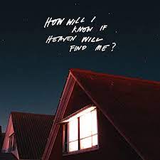 How Will I Know If Heaven Will Find Me? By The Amazons. 