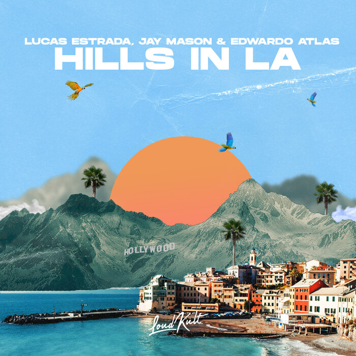 "Hills in LA" by Lucas Estrada, Jay Mason, and Edwardo Atlas