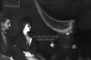 Duran Duran 'Danse Macabre'